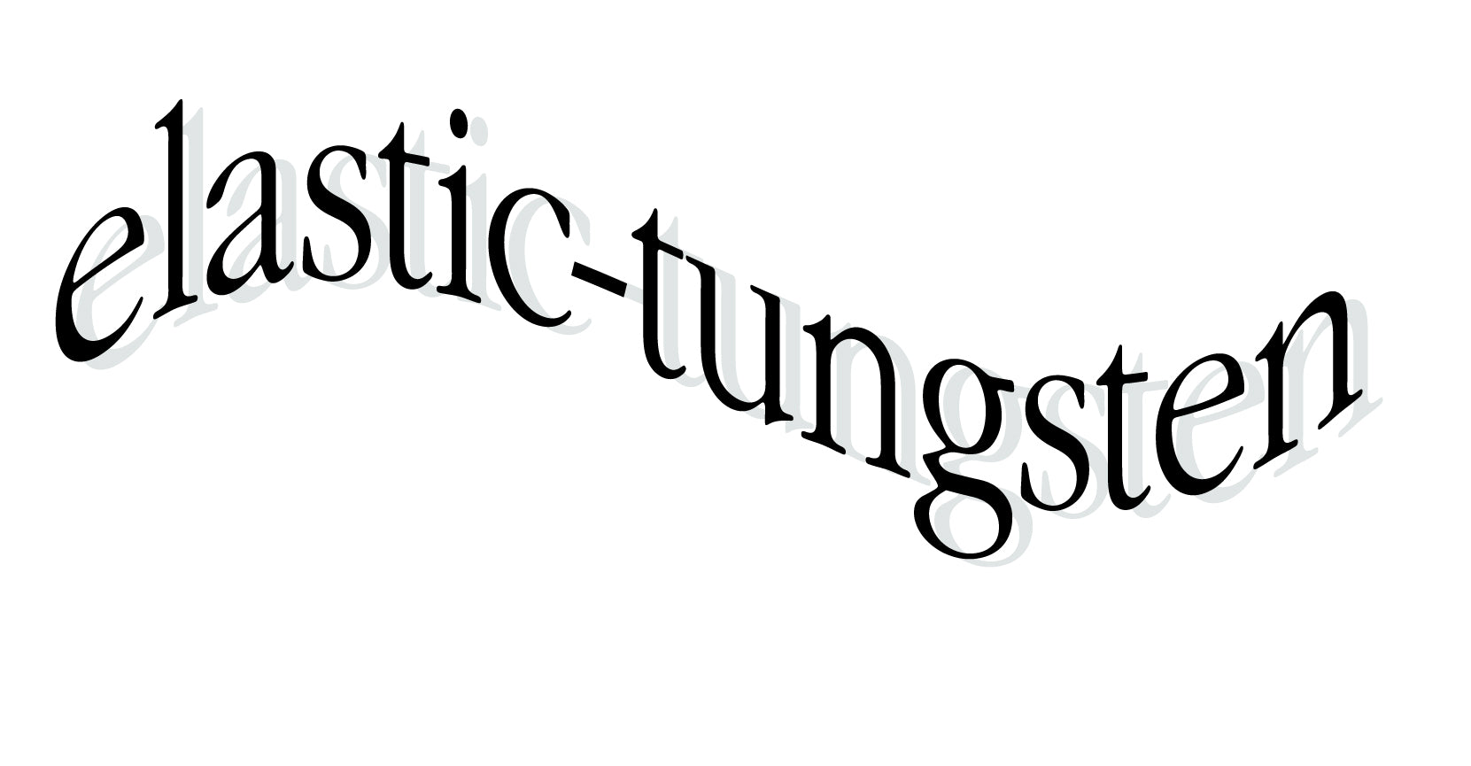 Elastic-Tungsten